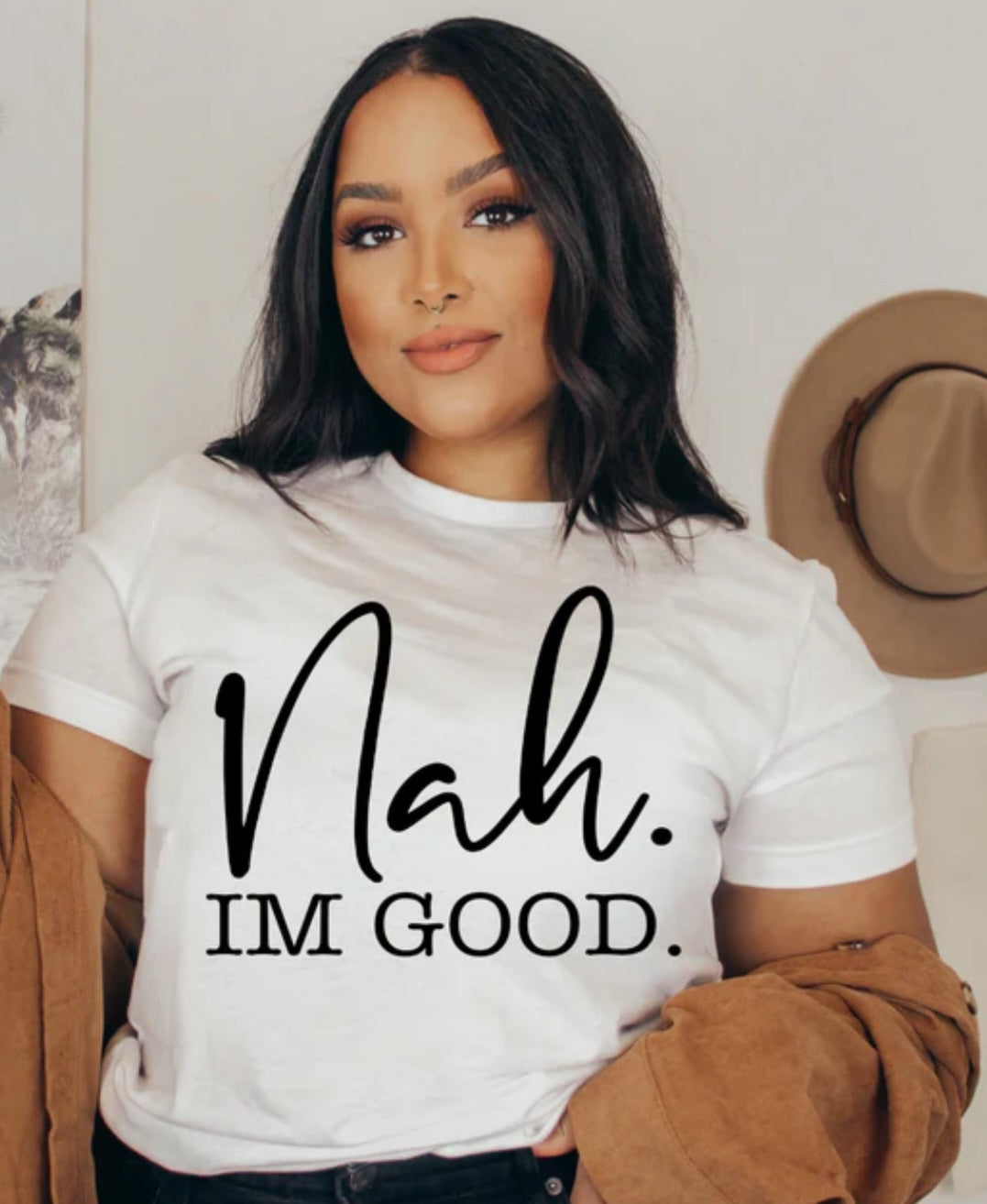 Nah I'm Good - Cervivorqueen Fashion LLC