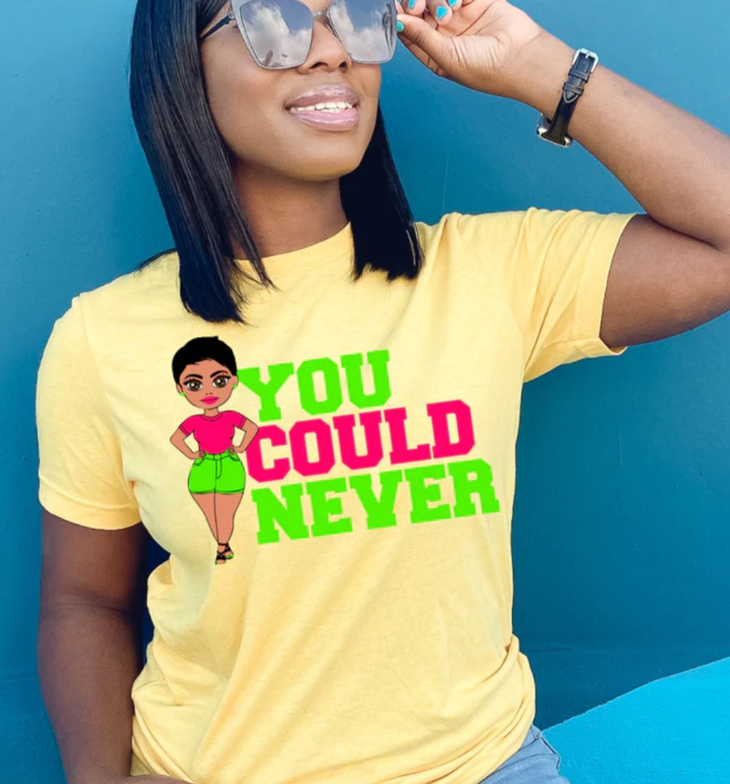 You Could Never - Cervivorqueen Fashion LLC
