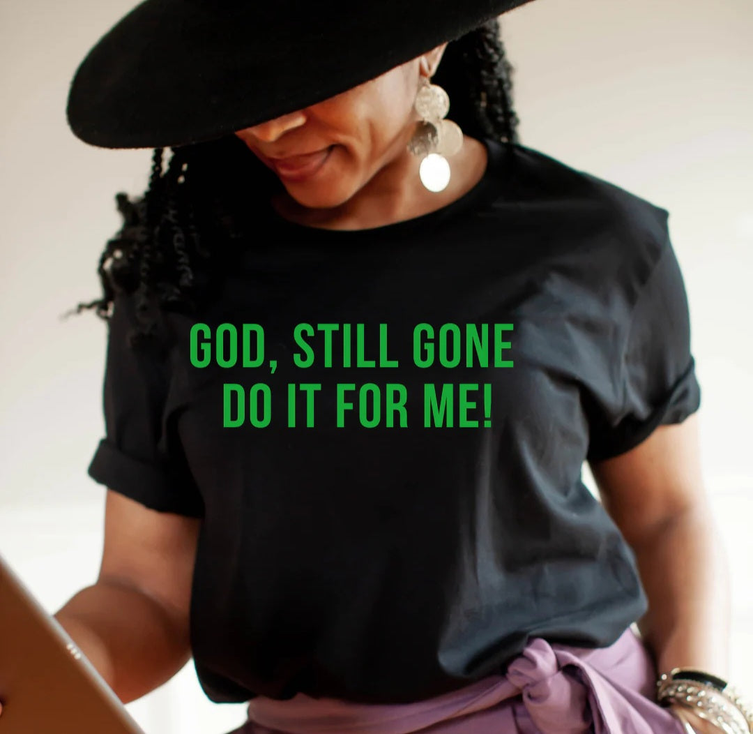 God still gone do it - Cervivorqueen Fashion LLC